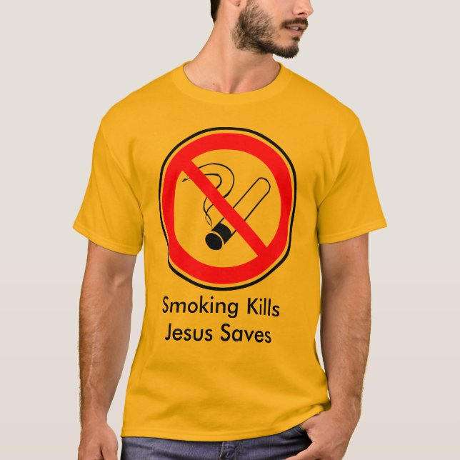 Smoking Kills and Jesus Saves T-Shirt (Vorderseite)