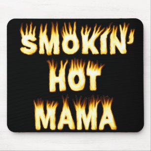 Smokin's heiße Mama lustige Mutter Flammen Mousepad