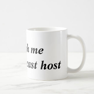 Smooch mich, den ich eine Podcast-Wirts-Tasse bin Tasse