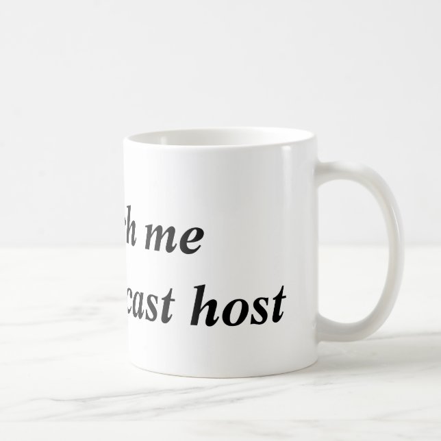 Smooch mich, den ich eine Podcast-Wirts-Tasse bin Tasse (Rechts)
