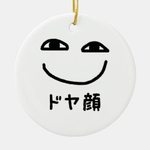 Smug Face ド ヤ 顔 Doyagao Japanischer Slang Keramik Ornament