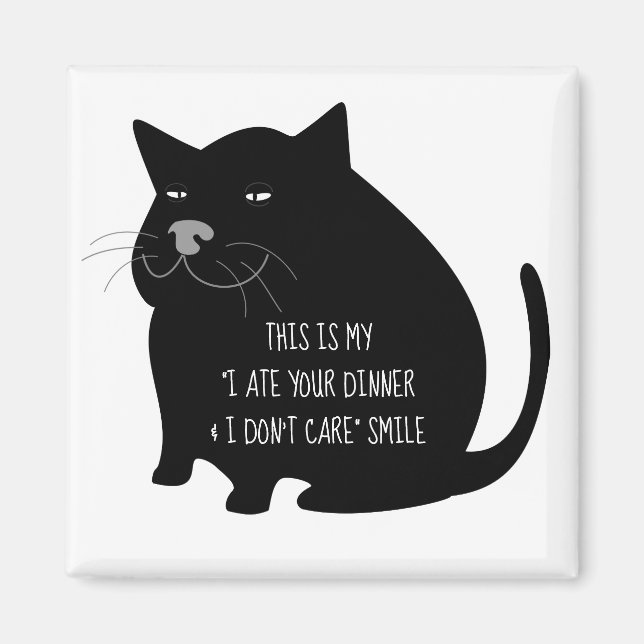 Smug Fat Black Cat Funny Quote Magnet (Vorne)