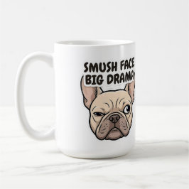 Smush Face Big Drama Funny French Bulldog Design Kaffeetasse