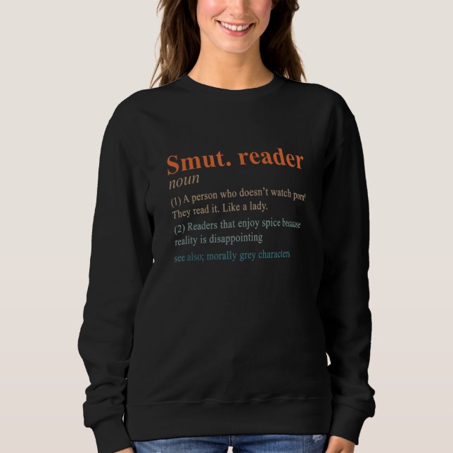 Smut Reader Definition scharfe Buch Romance Lesen Sweatshirt (Vorderseite)