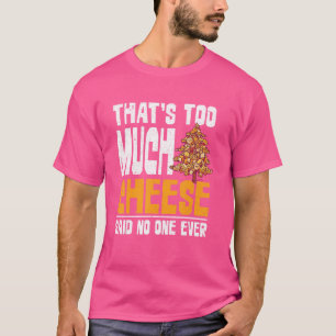 Snack Cheddar Käse Feinschmecker Käse T-Shirt