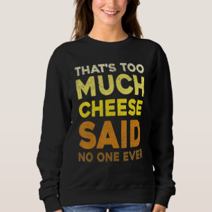Snack Food Cheddarkäse Feinschmecker Käse Sweatshirt