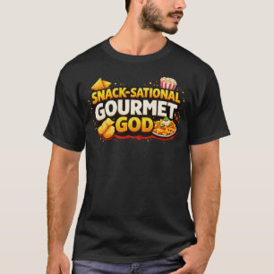 Snack-Sensationelles Gourmet-Gott! Slogan T-Shirt