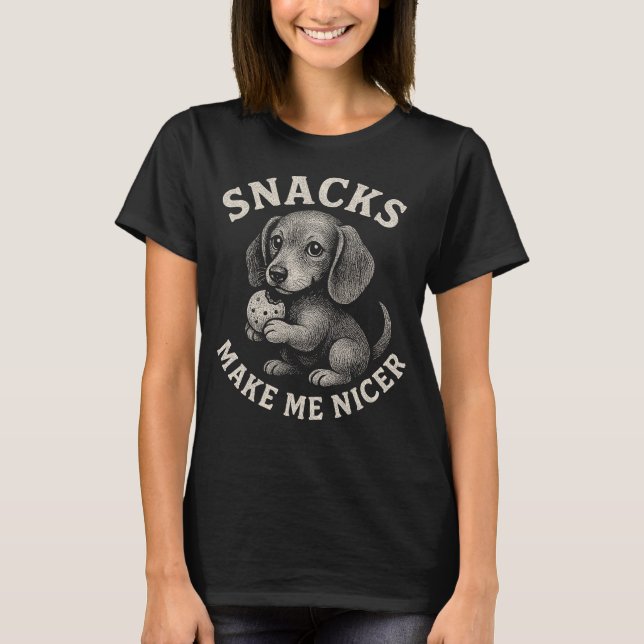 Snacks Make Me Nicer Dachshund Funny Dog Quote T-Shirt (Vorderseite)