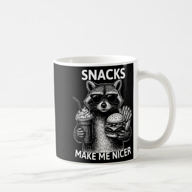 Snacks Make Me Nicer Funny Raccoon Sarcastic Anima Kaffeetasse (Rechts)