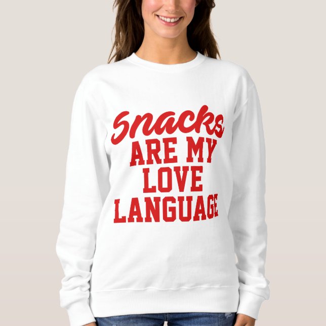 Snacks sind meine Liebe Sweatshirt (Vorderseite)