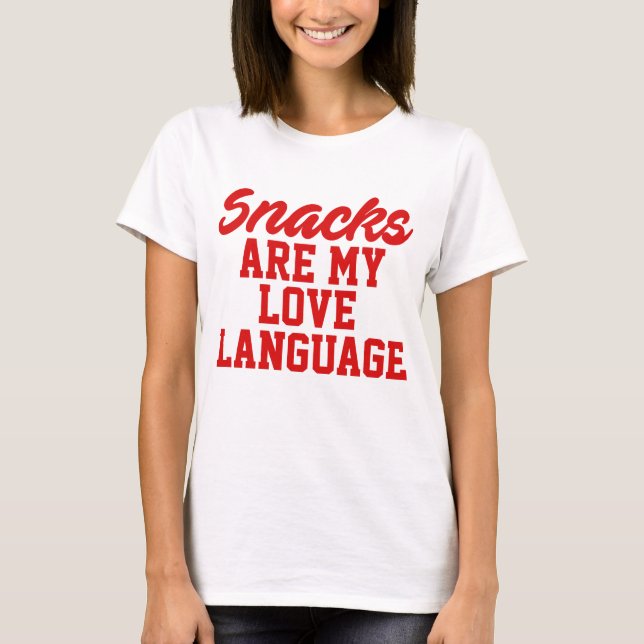 Snacks sind meine Liebe T-Shirt (Vorderseite)