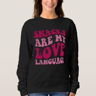 Snacks sind meine Liebessprache sagen Groovy Bekle Sweatshirt