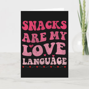 Snacks sind meine Liebessprache Valentinstag Karte