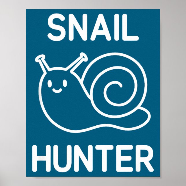 Snail Hunter, Funny, Jokes, Sarcastic  Poster (Vorne)