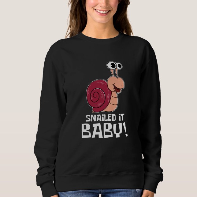 Snail It Baby - Funny Snail Sweatshirt (Vorderseite)