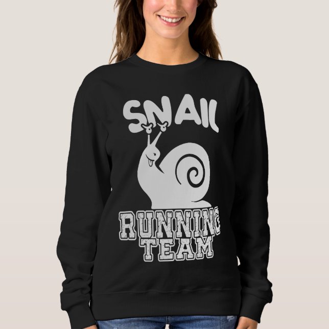 Snail Running Team  Sarcastic Runners Workout Lazy Sweatshirt (Vorderseite)