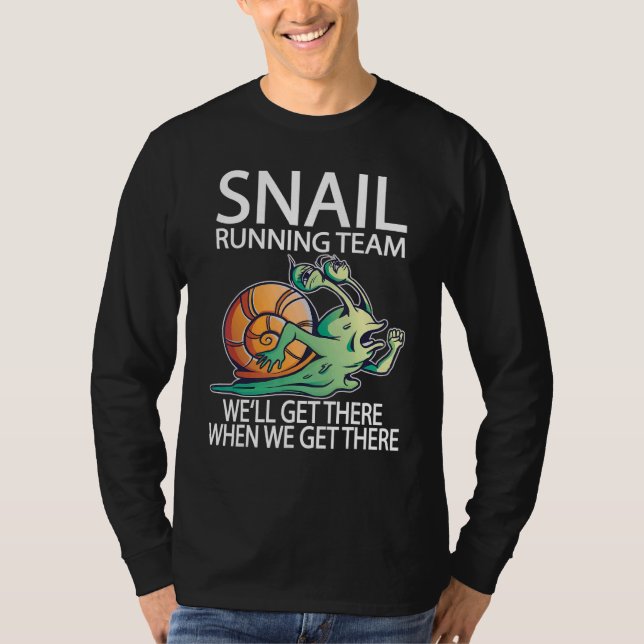 Snail Running Team we'll get there when we get the T-Shirt (Vorderseite)