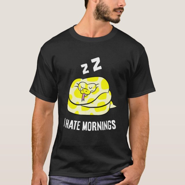 Snake Tired  Snake I Hate Mornings T-Shirt (Vorderseite)