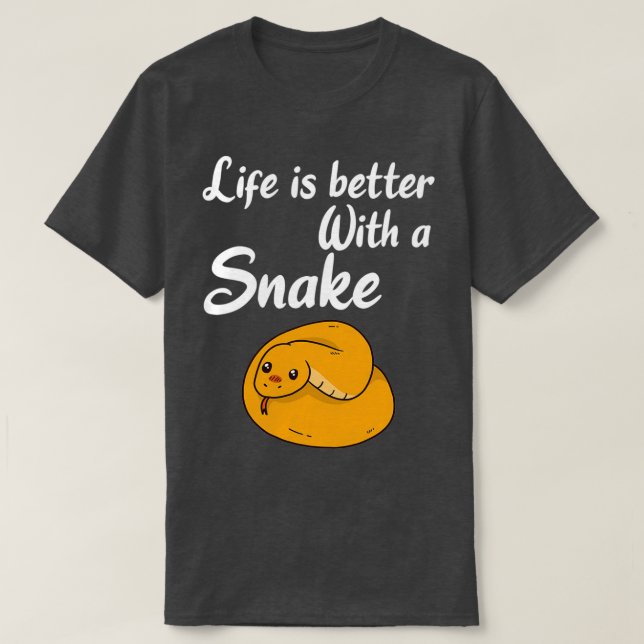 SNAKES Life ist besser mit einer Schlange (5) T-Shirt (Design vorne)