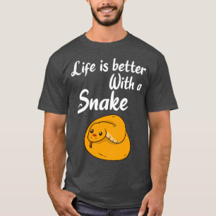 SNAKES Life ist besser mit einer Schlange (5) T-Shirt
