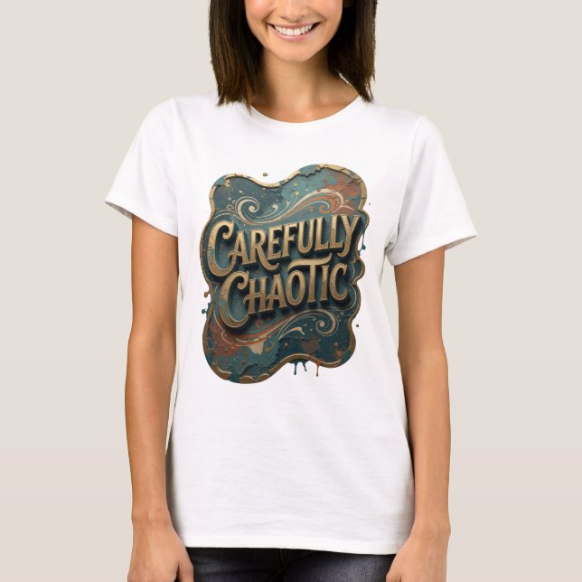 Snappy Gold CAREFULLY CHAOTIC 3D Text Art v2 T-Shirt (Vorderseite)
