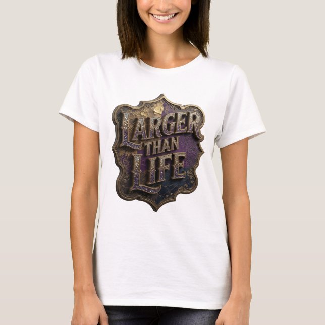 Snappy Gold GRÖSSER ALS DAS LEBEN 3D Textart T-Shirt (Vorderseite)