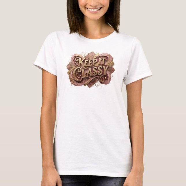 Snappy Orange KEEP IT CLASSY Tragbare Kunst T-Shirt (Vorderseite)