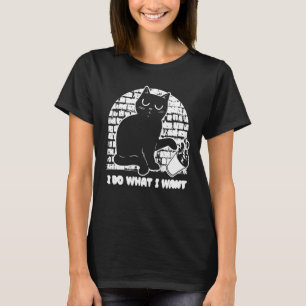 Snarky Cat Sarcastic Sarcasm Rude Irony I Do Was t T-Shirt