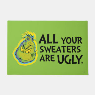 Snarky Grinch   All Your Sweaters Are Ugly Fußmatte