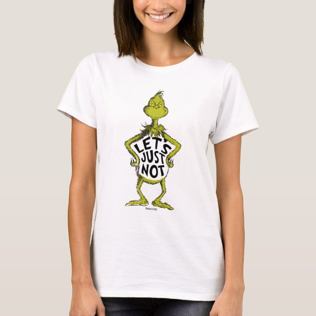 Snarky Grinch | Funny lass uns einfach nicht T-Shirt (Vorderseite)
