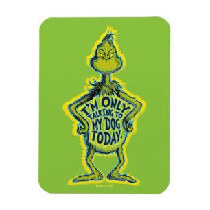 Snarky Grinch   Lustig, ich rede nur mit meinem Hu Magnet