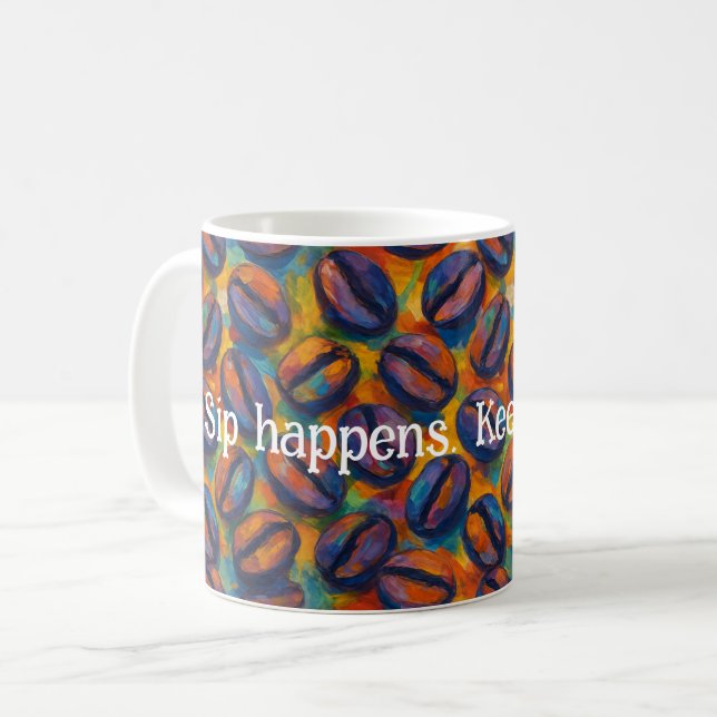 Snarky "Sip Happens - Behalt Pouring" Kunst Kaffeetasse (Vorderseite Links)