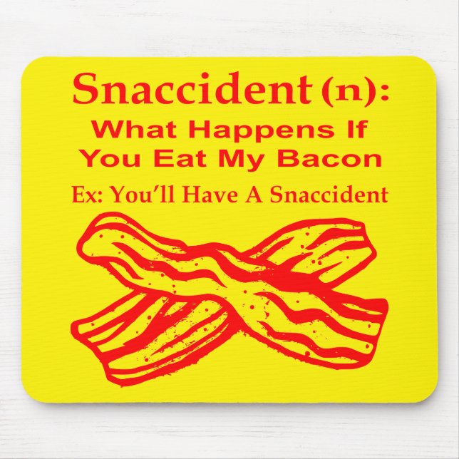 Sndisaster (N) Was passiert, wenn du mein Bacon is Mousepad (Vorne)