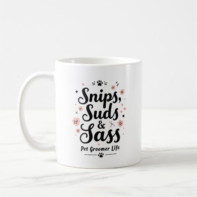 Snips, Suds & Sass – Pet Groomer Life Kaffeetasse (Links)