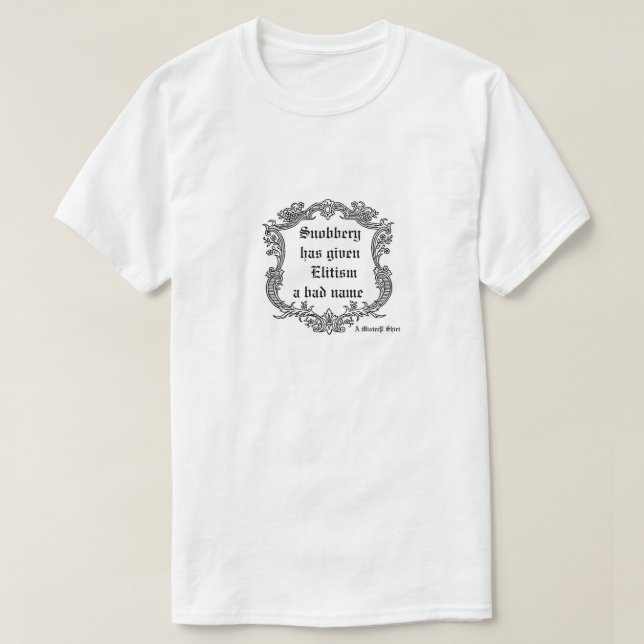 Snobbery - Ein MisterP-Shirt T-Shirt (Design vorne)