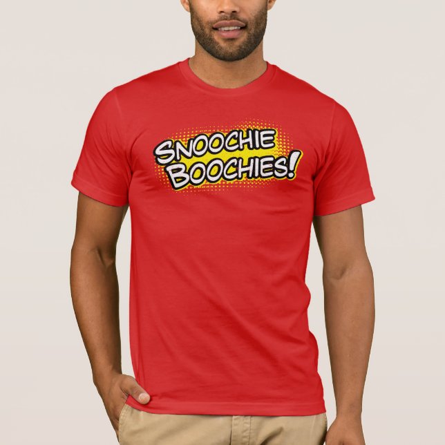 Snoochie Boochies Shirt (Vorderseite)