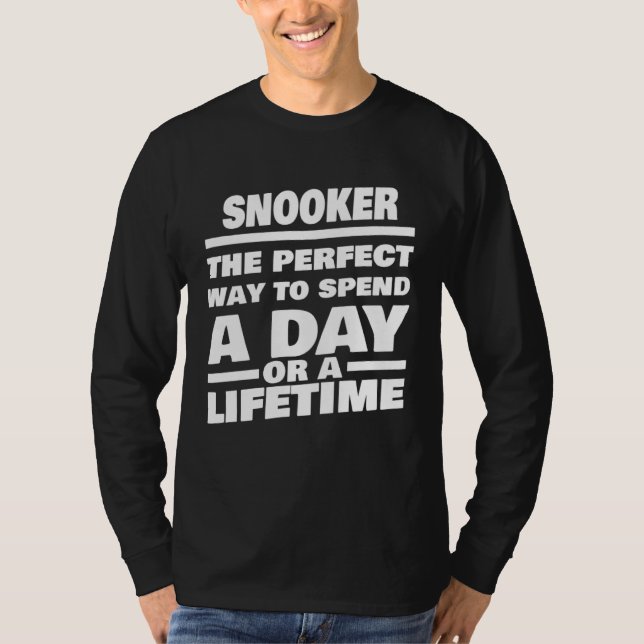 Snooker Lifetime Saying  Snooker Player T-Shirt (Vorderseite)
