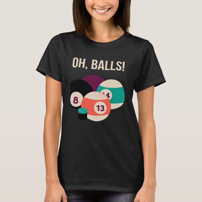 Snooker Oh Balls Billiard Balls Humour T-Shirt (Vorderseite)