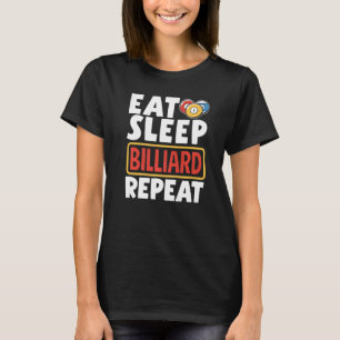 Snooker Player Pool essen schlafende Billiard Wied T-Shirt