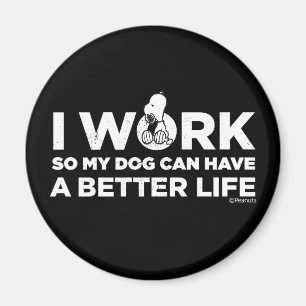 Snoopy - Ich arbeite, damit mein Hund ein besseres Magnet