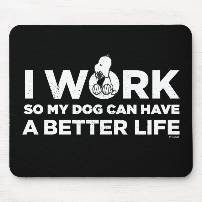 Snoopy - Ich arbeite, damit mein Hund ein besseres Mousepad (Vorne)