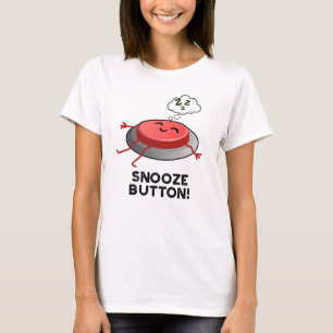 Snooze Button Funny Sleeping Puff T-Shirt