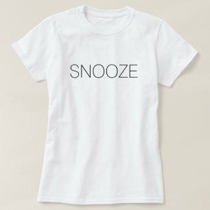 Snooze-Shirt T-Shirt