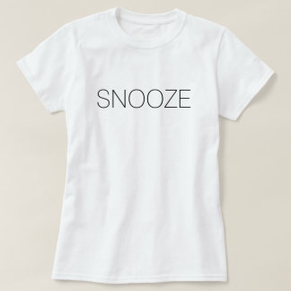 Snooze-Shirt T-Shirt