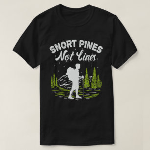 Snort Pines Not Lines Vintage Scout-Geschenk T - S T-Shirt