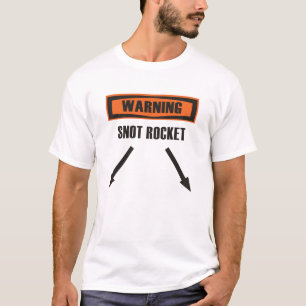 Snot Rockets T - Shirt