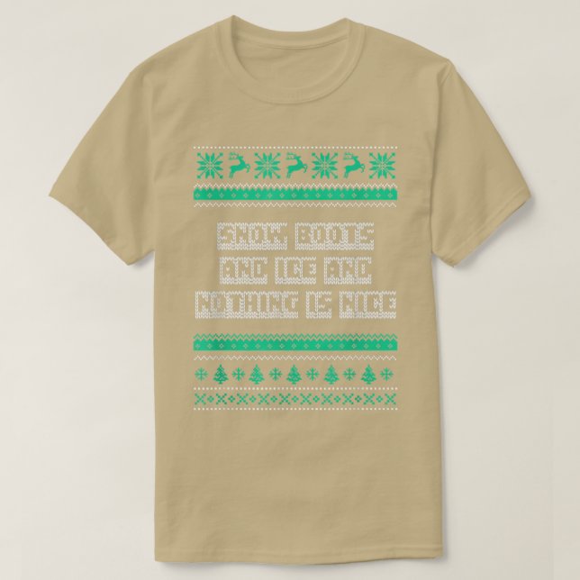 Snow Boots and Ice and Nothing is Nice Christmas R T-Shirt (Design vorne)