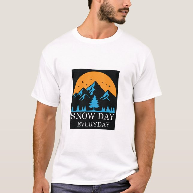 Snow Day Everyday Winter Mountain Lover T-Shirt (Vorderseite)
