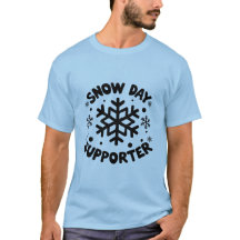 Snow Day Supporter T - Shirt - Winter Snowflake De