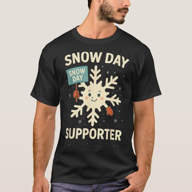 Snow Day Suprter Funny Snow Day Quote Let It Snow  T-Shirt (Vorderseite)
